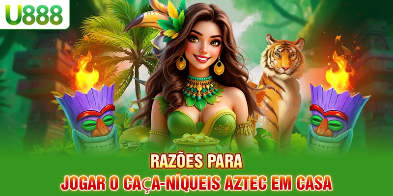 Razões para jogar o caça-níqueis Aztec em casa Razões para jogar o caça-níqueis Aztec em casa